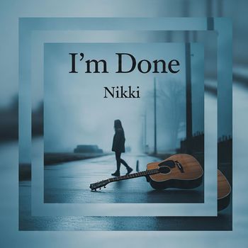 Nikki - I'm Done