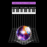 Carlichi from Starkytch - Dance Techno Dance