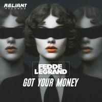 Fedde Le Grand - Got Your Money