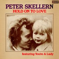 Peter Skellern - Hold On To Love