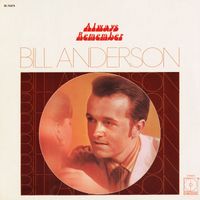 Bill Anderson - Always Remember