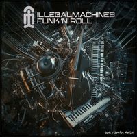 Illegal Machines - Funk 'N' Roll
