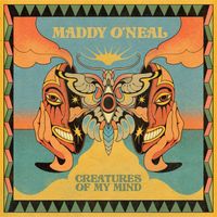 Maddy O'Neal - Creatures Of My Mind (Explicit)