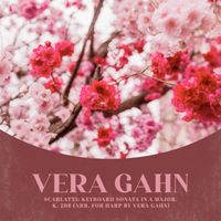 Vera Gahn - Scarlatti: Keyboard Sonata in A Major, K. 208 (Arr. for Harp by Vera Gahn)