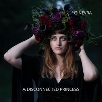 Ginevra - A Disconnected Princess