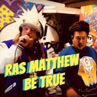 RAS MATTHEW - Be True (Explicit)