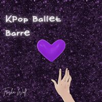 Trisha Wolf - Kpop Ballet Barre