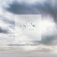 Euforbia - Slow