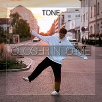 TONE - Closer Into Me