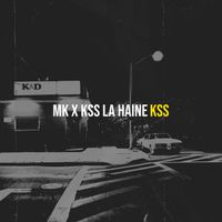 KSS - MK x KSS LA HAINE (Explicit)