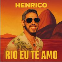 Henrico - RIO EU TE AMO