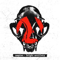 Caspian - Bright Artillery