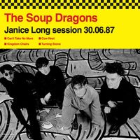 The Soup Dragons - Janice Long session 30.06.87 (BBC session)