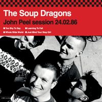 The Soup Dragons - John Peel session 24.02.86 (BBC session)