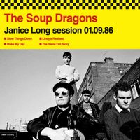 The Soup Dragons - Janice Long session 01.09.86 (BBC session)