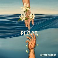 Bitter&Broke - FLOAT