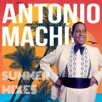 Antonio Machín - Summer Mixes