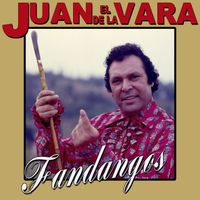 Juan El De La Vara - Fandangos