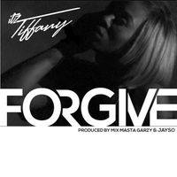 Itz Tiffany - Forgive (Explicit)