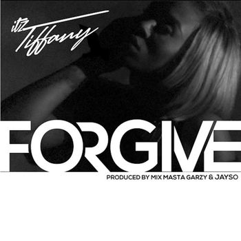 Itz Tiffany - Forgive (Explicit)