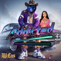 Lil Cas - Addicted (Explicit)