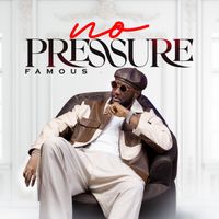 Famous - No Pressure