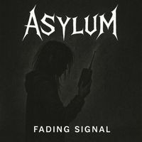Asylum - Fading Signal