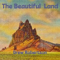 Drew Robertson - The Beautiful Land