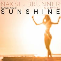 Naksi & Brunner feat. Myrtill - Sunshine (Darwin Remix)