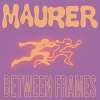 MAURER - Between Frames