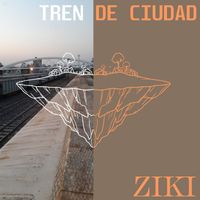 ZIKI - Tren De Ciudad
