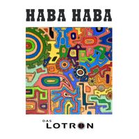 Das Lotron - Haba Haba