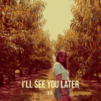 G.G. - I'll See You Later