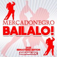 Mercadonegro - Bailalo! (2025 Remastered Edition)