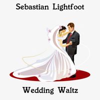 Sebastian Lightfoot - Wedding Waltz (Instr.)