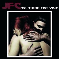 JFC - Be There for You