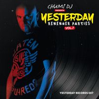 Chumi Dj - CHUMI DJ presenta Yesterday Remember Parties, Vol. 7