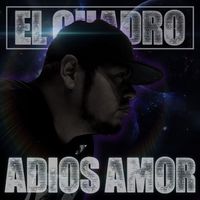 El Cuadro - Adios Amor