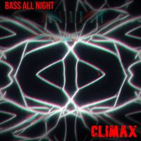 CLIMAX - Bass All Night
