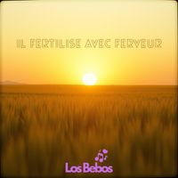 LOS BEBOS - IL FERTILISE AVEC FERVEUR