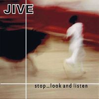 Jive - Stop ... Look and listen