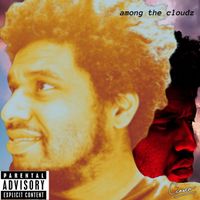 Ciasco - Among The Cloudz (Explicit)