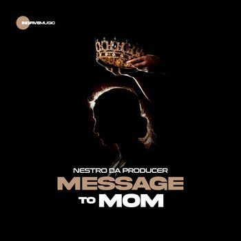 Nestro DaProducer - Message To Mom