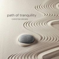 Christine Brown - Path of Tranquility