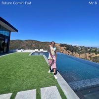 Mr B - Future Comin' fast (Explicit)