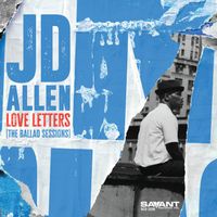 JD Allen - Love Letters (The Ballad Sessions)