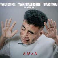 Aman - Tak Tau Diri (Na Na Na)