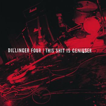 Dillinger Four - This Shit Is Geniuser (Explicit)