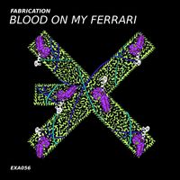 Fabrication - Blood on My Ferrari