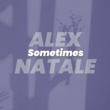 Alex Natale - Sometimes